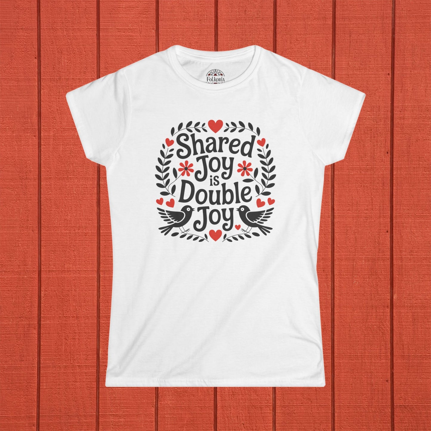 Shared Joy is Double Joy Folk Art Shirt