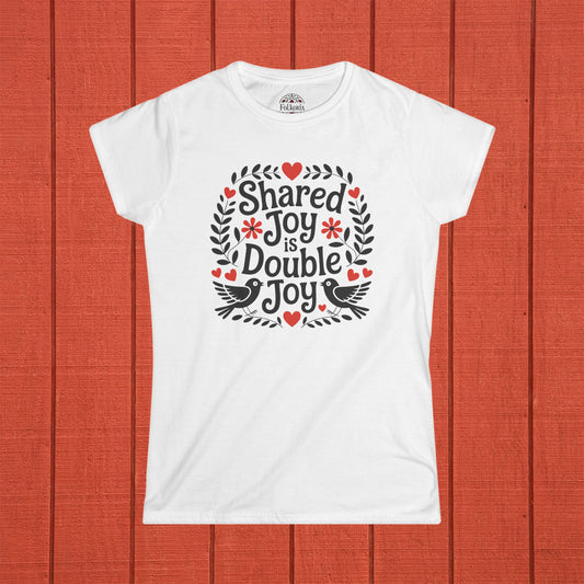 Shared Joy is Double Joy Folk Art Shirt