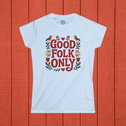 Good Folk Only Folk Art Shirt