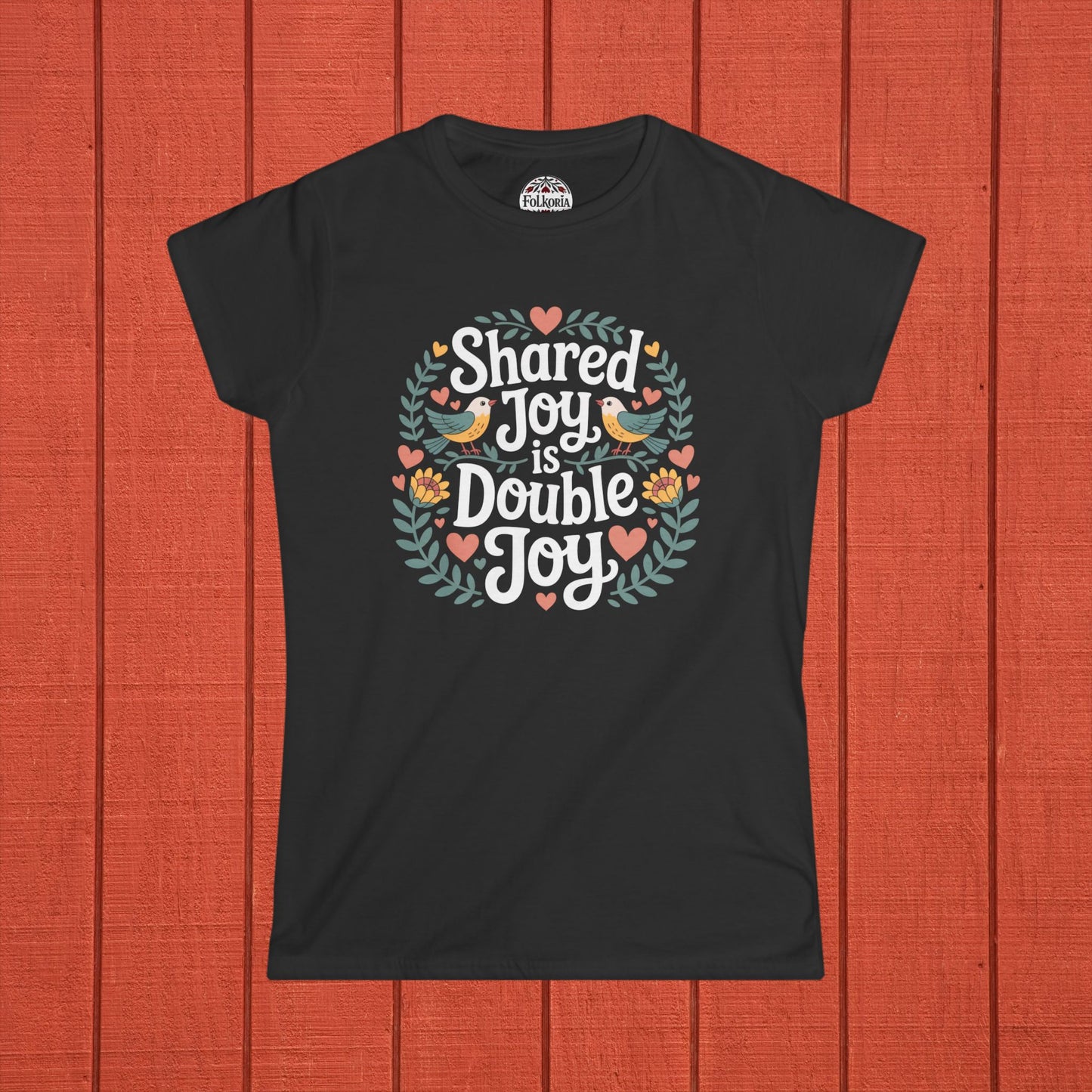Shared Joy is Double Joy Folk Art T-Shirt